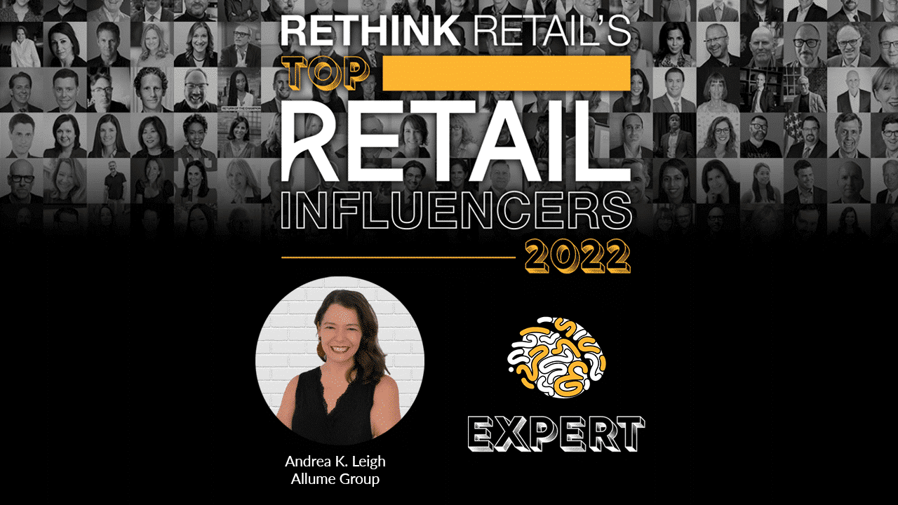 2022 ReThink Retail Top Influencer Recognition Awarded to Andrea K. Leigh